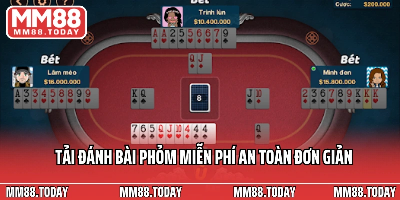 Tải đánh bài phỏm miễn phí an toàn đơn giản